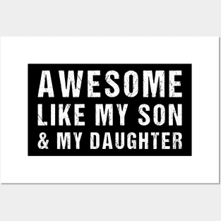 Awesome Like My Son and My Daughters Funny Parents' Day Present Posters and Art